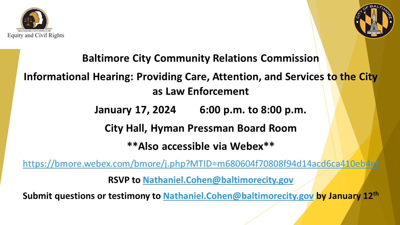 Image Transcript: Investigative Hearing - Law Enforcement Baltimore City Community Relations Commission Investigative Hearing: Providing Care, Attention, and Services to the City as Law Enforcement
